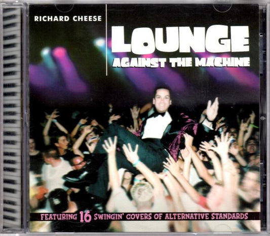 Richard Cheese : Lounge Against The Machine (CD, Album, RP)