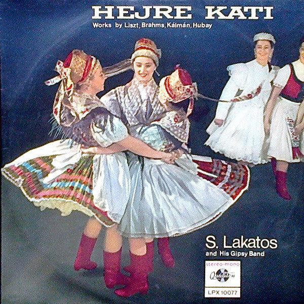 Sándor Lakatos And His Gipsy Band : Hejre Kati - Works By Liszt, Brahms, Kálmán, Hubay (LP)
