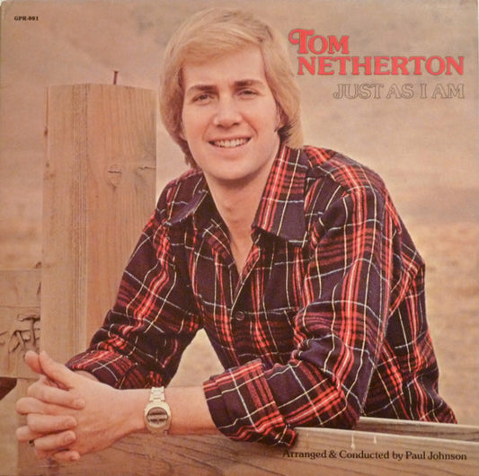 Tom Netherton : Just As I Am (LP, Album)