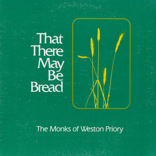 The Monks Of Weston Priory : That There May Be Bread (LP)