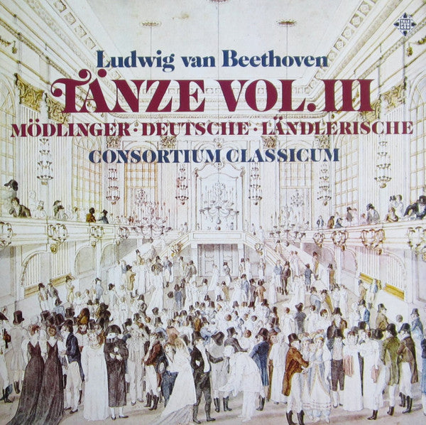 Ludwig van Beethoven - Consortium Classicum : Tänze, Vol. III (Mödlinger • Deutsche • Länderische) (LP, Album)