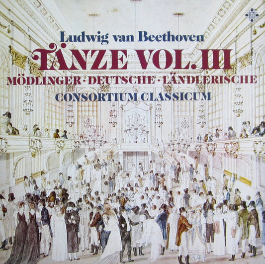 Ludwig van Beethoven - Consortium Classicum : Tänze, Vol. III (Mödlinger • Deutsche • Länderische) (LP, Album)