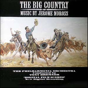 Jerome Moross / Philharmonia Orchestra Conducted By Tony Bremner : The Big Country (CD, Album, RE)