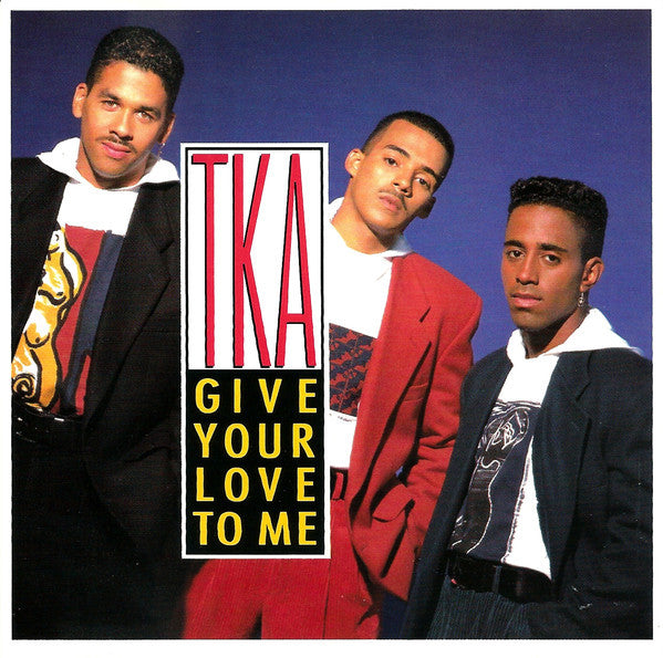 TKA : Give Your Love To Me (12")