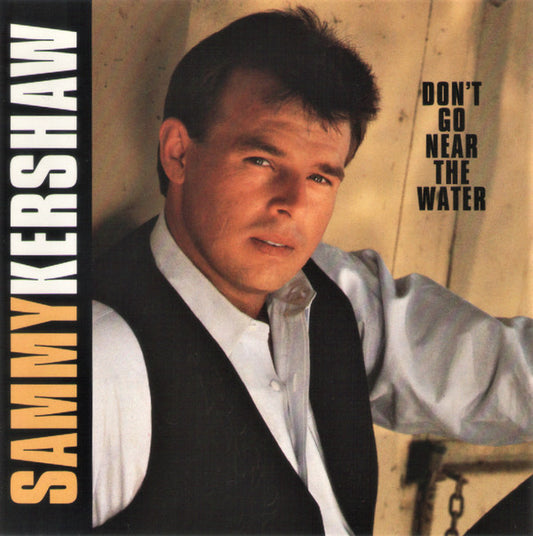 Sammy Kershaw : Don't Go Near The Water (CD, Album)