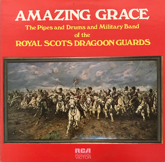 The Pipes And Drums Of The Royal Scots Dragoon Guards (Carabiniers And Greys) And The Military Band Of The Royal Scots Dragoon Guards (Carabiniers And Greys) : Amazing Grace (LP, Album, Hol)