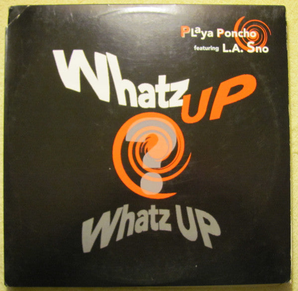 Playa Poncho Featuring L.A. Sno : Whatz Up, Whatz Up (12")