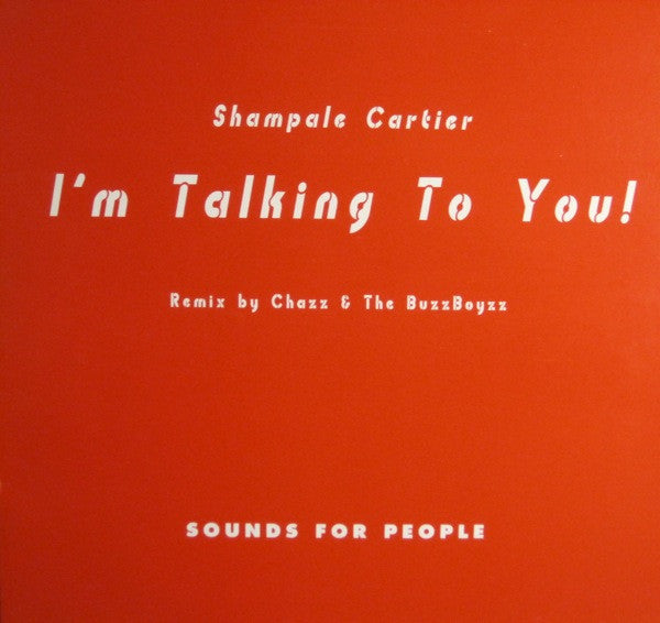 Shampale Cartier : I'm Talking To You! (12")