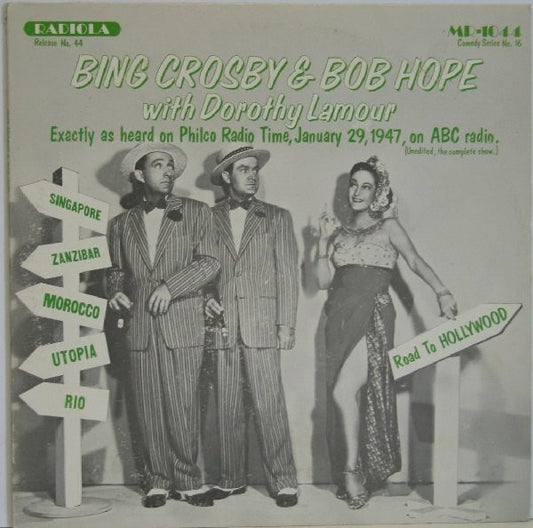 Bing Crosby And Bob Hope With Dorothy Lamour And Doris Day : Philco Radio Time, January 29, 1947 / The New Swan Show, November 7, 1948 (LP, Comp)