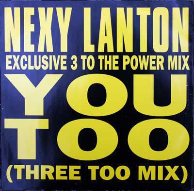 Nexy Lanton : You Too (Three Too Mix) (12")