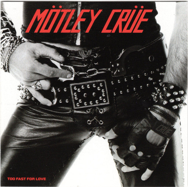 Mötley Crüe : Too Fast For Love (HDCD, Album, Club, RE, BMG)