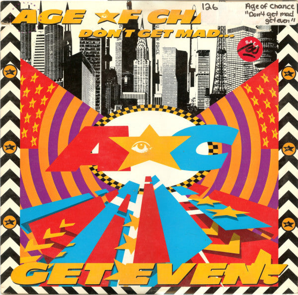 Age Of Chance : Don't Get Mad...Get Even! (12")