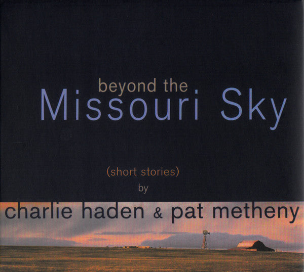 Charlie Haden & Pat Metheny : Beyond The Missouri Sky (Short Stories) (CD, Album, Dig)