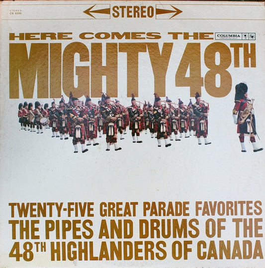 The 48th Highlanders Of Canada : Here Comes The Mighty 48th!  Twenty-Five Great Parade Favorites (LP)