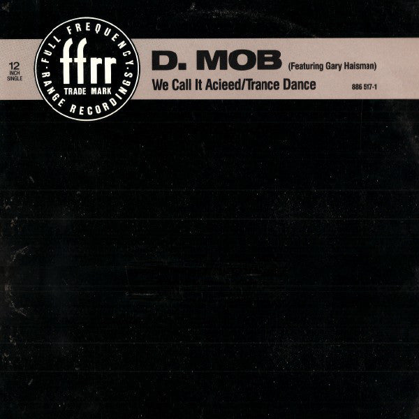 D Mob Featuring Gary Haisman : We Call It Acieed / Trance Dance (12", Single, Hau)
