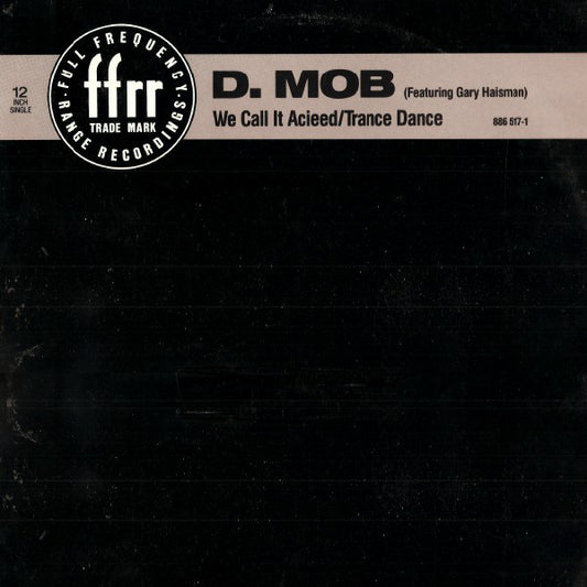 D Mob Featuring Gary Haisman : We Call It Acieed / Trance Dance (12", Single, Hau)