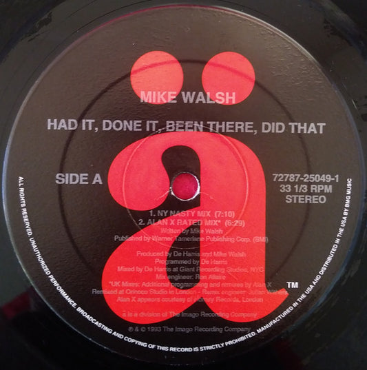 Mike Walsh : Had It, Done It, Been There, Did That (12")