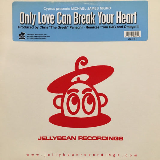 Cyprus Presents Michael Nigro : Only Love Can Break Your Heart (12")