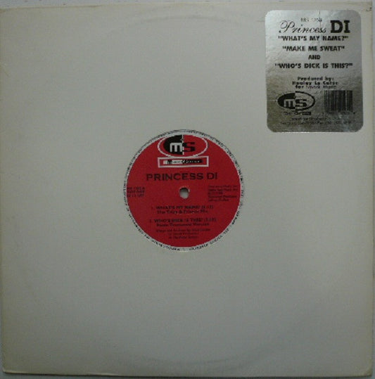 Princess Di : What's My Name? / Who's Dick Is This? / Make Me Sweat (12")