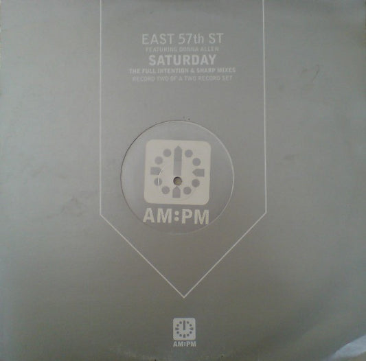 East 57th St. : Saturday (The Full Intention & Sharp Mixes) (12")