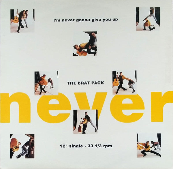 The Brat Pack : I'm Never Gonna Give You Up (12")