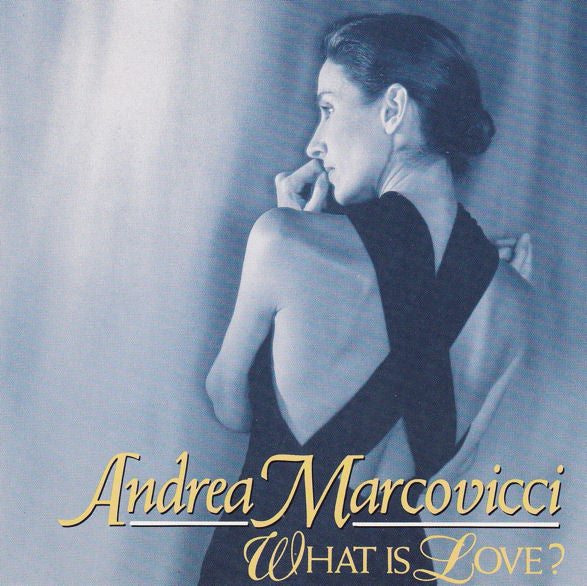 Andrea Marcovicci : What Is Love? (CD, Album)