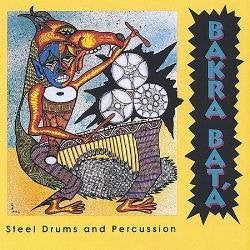 Bakra Bata' : Steel Drums And Percussion (CD, Album)