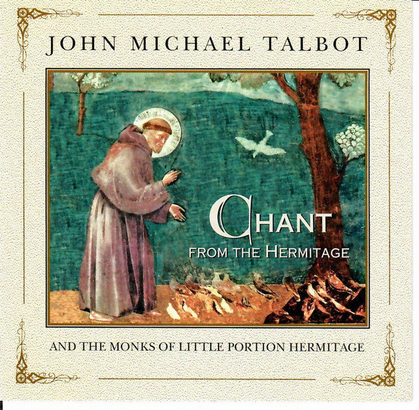 John Michael Talbot And The Monks Of Little Portion Hermitage : Chant From The Hermitage (CD, Album)