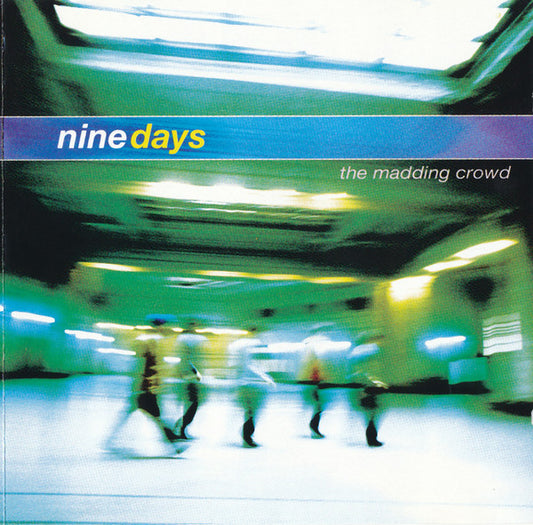 Nine Days : The Madding Crowd (CD, Album)