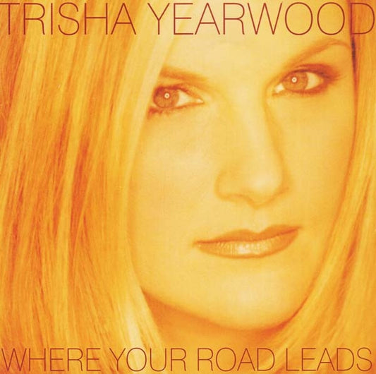 Trisha Yearwood : Where Your Road Leads (HDCD, Album, Enh)