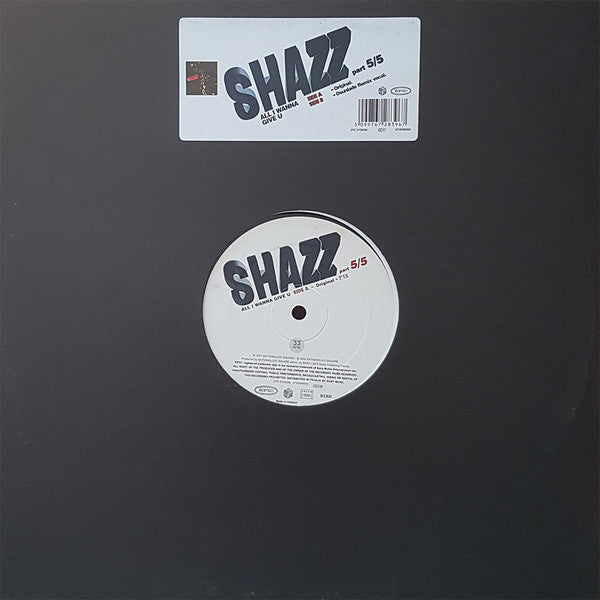 Shazz : All I Wanna Give You (Part 5 / 5) (12")