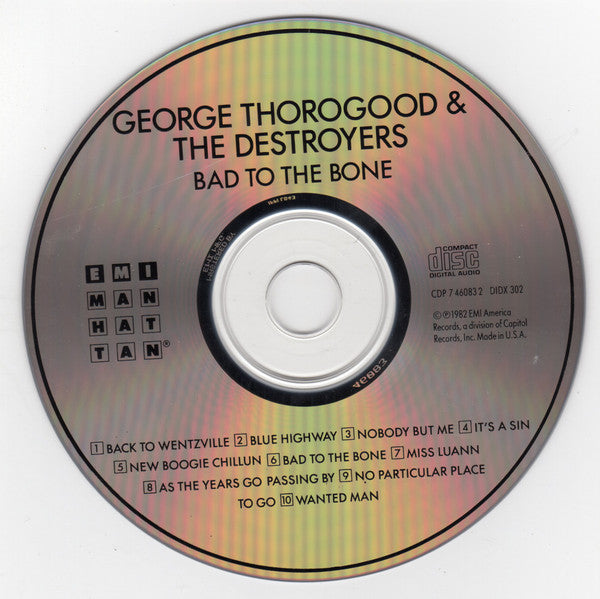 George Thorogood & The Destroyers : Bad To The Bone (CD, Album, RE)