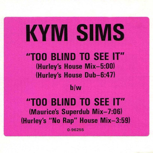 Kym Sims : Too Blind To See It (12", Promo)