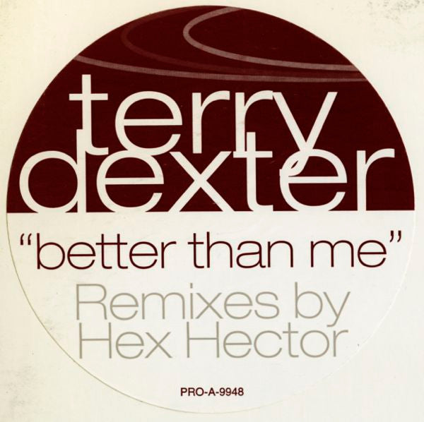 Terry Dexter : Better Than Me (Remixes By Hex Hector) (12", Promo)
