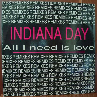 Indiana (2) : All I Need Is Love (Remixes) (12")