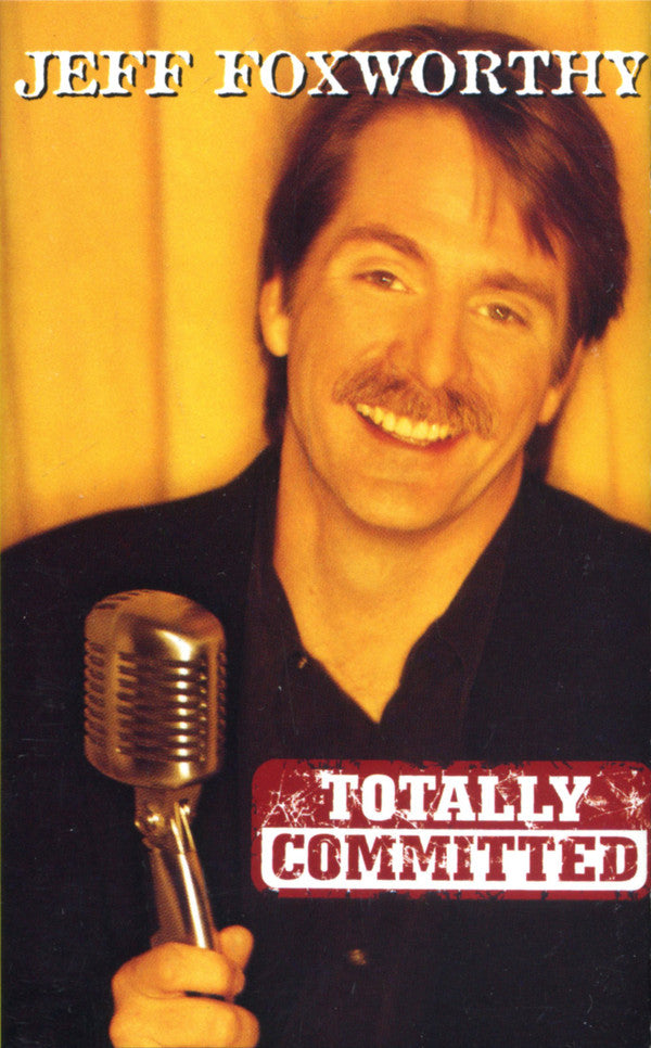 Jeff Foxworthy : Totally Committed (Cass, Album)