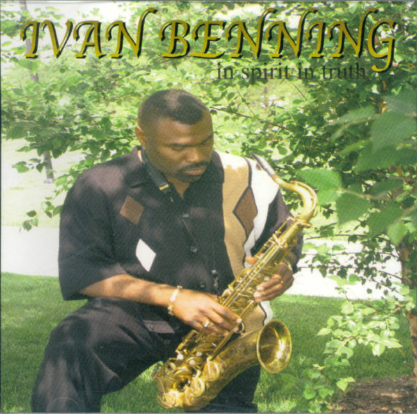 Ivan Benning : In Spirit In Truth (CD)