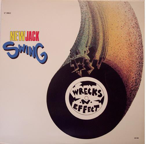 Wrecks-N-Effect : New Jack Swing (12", Single, Glo)