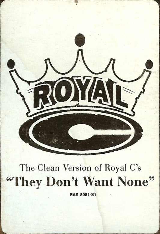 Royal C : They Don't Want None (Clean Version) (12", Promo)