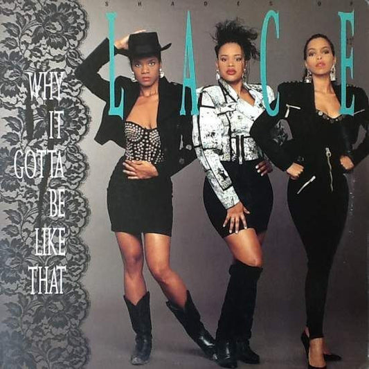 Shades Of Lace : Why It Gotta Be Like That? (12", Single)