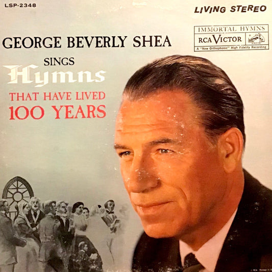 George Beverly Shea : George Beverly Shea Sings Hymns That Have Lived 100 Years (LP)