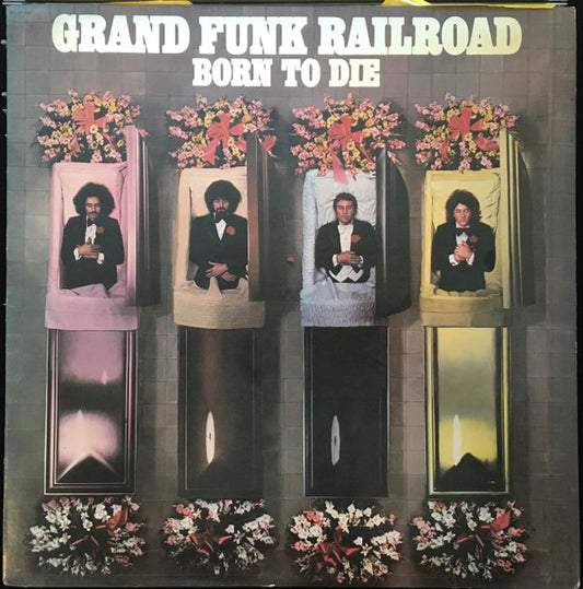 Grand Funk Railroad : Born To Die (LP, Album, Club)