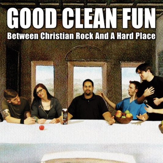 Good Clean Fun : Between Christian Rock And A Hard Place (CD, Album)