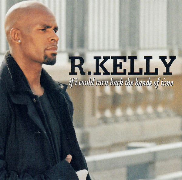 R. Kelly : If I Could Turn Back The Hands Of Time (CD, Maxi, Enh)