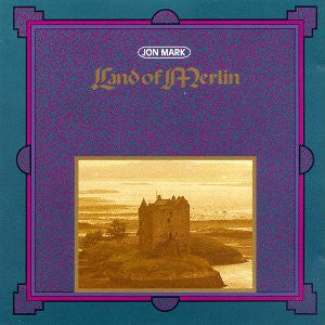 Jon Mark : Land Of Merlin (CD, Album)