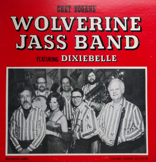 Chet Bogan's Wolverine Jass Band : Featuring Dixiebelle Volume I (LP)