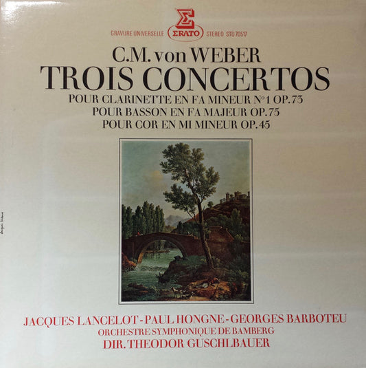 Carl Maria von Weber - Jacques Lancelot - Paul Hongne - Georges Barboteu - Bamberger Symphoniker, Theodor Guschlbauer : Trois Concertos (LP, Gat)