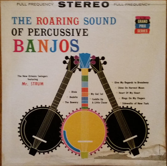 New Orleans Swingers Featuring Mr. Strum : The Roaring Sound Of Percussive Banjos (LP, Album)