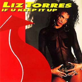 Liz Torres : If U Keep It Up (12")
