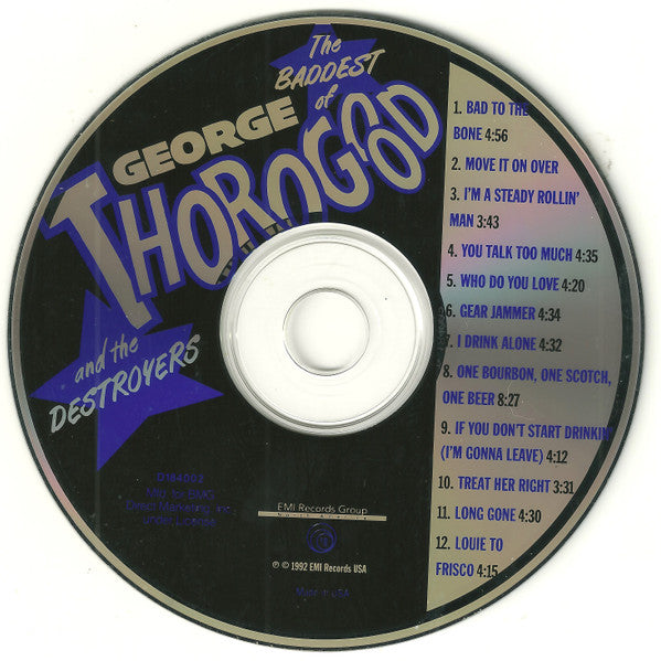 George Thorogood & The Destroyers : The Baddest Of George Thorogood And The Destroyers (CD, Comp, Club)